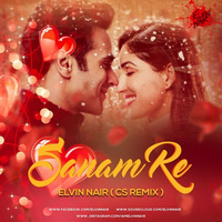 Sanam Re - Elvin Nair ( CS Remix ) by Elvin Nair