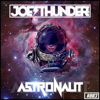 Joe Thunder - Dj Set Astronaut #003 by Joe Thunder
