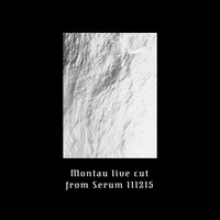 Montau - Live - Cut - From - Serum111215 by montau