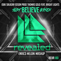 Isak Salazar Edson Pride Thomas Gold Feat. Bright Lights - Believe(Enrico Meloni Mashup)[new master] by ENRICO MELONI