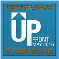 Upfront Drum & Bass Selection - May 2016 by DJ Brownie UK