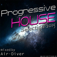 Progressive House Selection 2015 - mixed by Air-Diver by Air-Diver