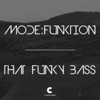 Mode:Funktion - That Funky Bass [Preview] by C RECORDINGS