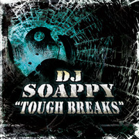 Tough Breaks by Soappy Tight Crew