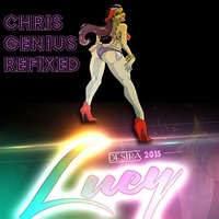 DESTRA - LUCY (CHRIS GENIUS REFIXED) by CHRIS GENIUS MUSIC