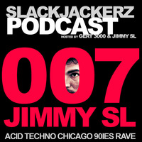 SlackJackerz #007 - Jimmy SL plays Acid Techno Chicago Rave by SlackJackerz - Everything That Jacks!