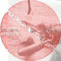 FKR FrenchKiss/Diggin Deeper Mixtape Edits! by KS French [FKR&RH Records]