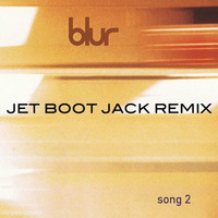 Blur - Song 2 (Jet Boot Jack Remix) CLICK 'BUY' FOR FREE DOWNLOAD! by Jet Boot Jack