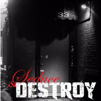 Seduce & Destroy - Produced & Deployed (SIK♦RIS Remix) by SIK♦RIS