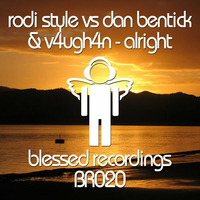 Rodi Style, Dan Bentick & V4UGH4N - Alright !!OUT NOW!! by V4UGH4N/ Vaughan Murphy