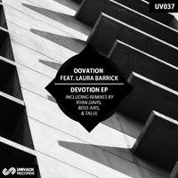 UV034  Oovation feat. Laura Barrick - Devotion EP [incl. Ryan Davis, Boss Axis, Talul Remixes] PREVW