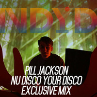 Pill Jackson - Nu Disco Your Disco Exclusive Mix (May 2014) by NDYD Records