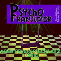 Psychofrakulator's Abenteuerspielplatz 01 2015 by Psychofrakulator