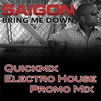 Quickmix Remix: Saigon - Bring Me Down (Quickmix Electro House Promo Mix) by Quickmix™