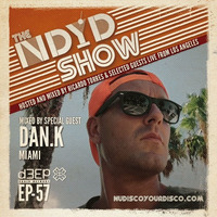 The NDYD Radio Show EP57 - guest mix by DAN.K (MIAMI) by Ricardo Torres |NDYD