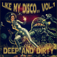 MIXTAPE : Like My Disco.. Vol.1 - Deep and Dirty (RoNNy HaMMoND iN ThE MiXx) by Ronny Hammond