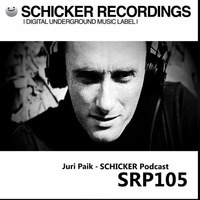 Juri Paik - SCHICKER Podcast - SRP105 by SCHICKER Recordings