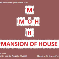 Rubs Presents Mansion Of House Guest Mix Show #029 Mixed By Lex De Angello (T.A.M) by Mansion Of House