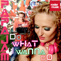 DO WHAT I WANNA DO ( RADIO EDIT ) by PAPAJAM