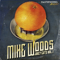 MIKE WOODS - JUICY CUTS VOL. 1 [BLEND] - Available now by 80's Child [Masterworks Music]