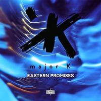 Major K - Eastern Promises (Original Mix) [Out Now] by Digital Empire Records