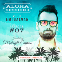 Emi Galvan - Aloha Sessions - Episode #07 by Emi Galvan