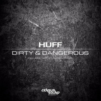 HUFF - DIRTY AND DANGEROUS (HUFF'S CAVEMAN MIX) by Census Sound Recordings