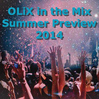 OLiX in the Mix - Summer Preview 2014 by OLiX