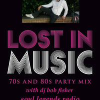 Live In The Mix With Your Host DJ Bob Fisher  With A 70s 80s Party Mix On Soul Legends Radio by dj bobfisher