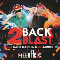 Back2Blast (Live Set Mega Flexx) by Deejay Jardel