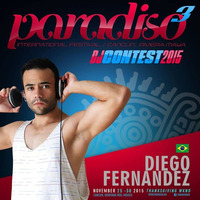 PARADISO DJ CONTEST 2015 - DJ DIEGO FERNANDEZ by DJ Diego Fernandez