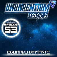 Ununpentium Sessions Episode 53 [ trance beyond earth] by Eduardo Diamante