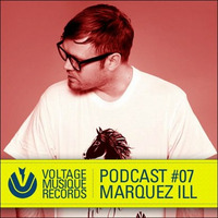 Voltage Musique Podcast #07 - Marquez Ill by MARQUEZ ILL