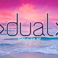 Dual (Sunshine Mix 2) by Saul Ruiz