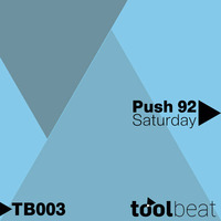 Push 92 - Saturday (original Mix) [Toolbeat Records] by Toolbeat Records