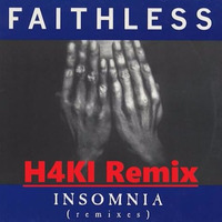 Faithless - INSOMNIA 3.0(H4KI Remix)[Extended Mix] by H4KI
