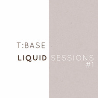 T:Base - Liquid Sessions #1 by T:Base