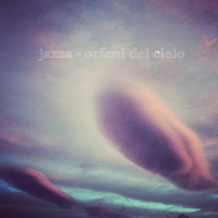 Jazza - Orfani del cielo by Jazza Electrosacher