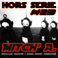 Mitch' A. @ Hors Serie #23 [Hard Techno] by Mitch' A.