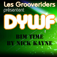 DYWF Bim Time By Nick Kayne by Nick Kayne