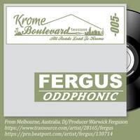FERGUS - 005 - KROMECAST by Krome Boulevard Music