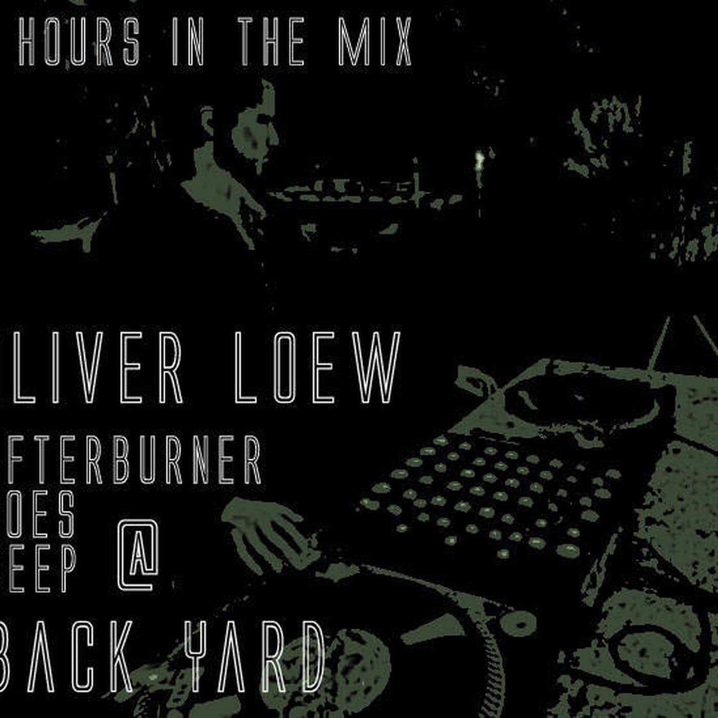 Oliver Loew @ Back Yard Afterburner goes Deep |  8 hours selected Specials 12.06.2016 episode artwork