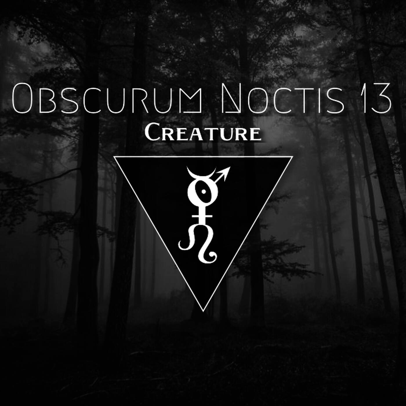 Obscurum Noctis 13 ∴ Creature episode artwork