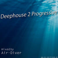 Deephouse 2 Progressive - mixed by Air-Diver by Air-Diver