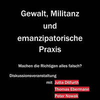 Gewalt, Militanz und emanzipatorische Praxis - Machen die Richtigen alles falsch? by linХХnet