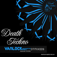 DTMIX009 - Vanlock (of Disconnected People) [Vancouver, CANADA] (320) by Death Techno