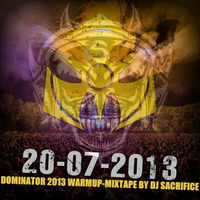 Dominator 2013 Warmup-Mixtape by DJ Sacrifice by DJ Sacrifice