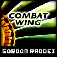 Combat Wing (Original Mix) by Gordon Raddei