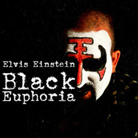 Elvis Einstein - Black Euphoria (FREE DOWNLOAD!!!) by Elvis Einstein