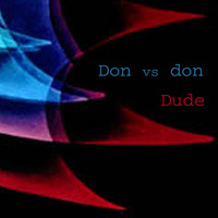 Dude ep - Don vs don